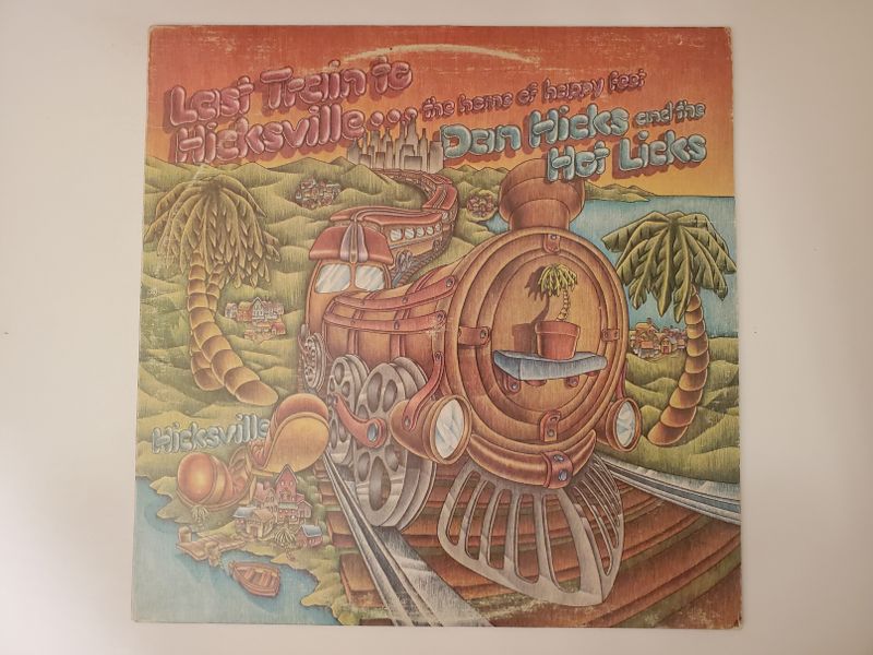 Dan Hicks and His Hot Licks Last Train to Hicksville... the home of happy feet vinyl record